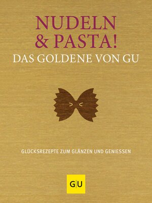 cover image of Nudeln & Pasta! Das Goldene von GU